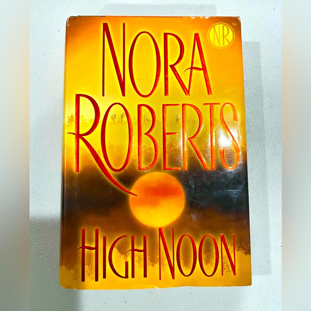 High Noon by Nora Roberts Hard Cover Book